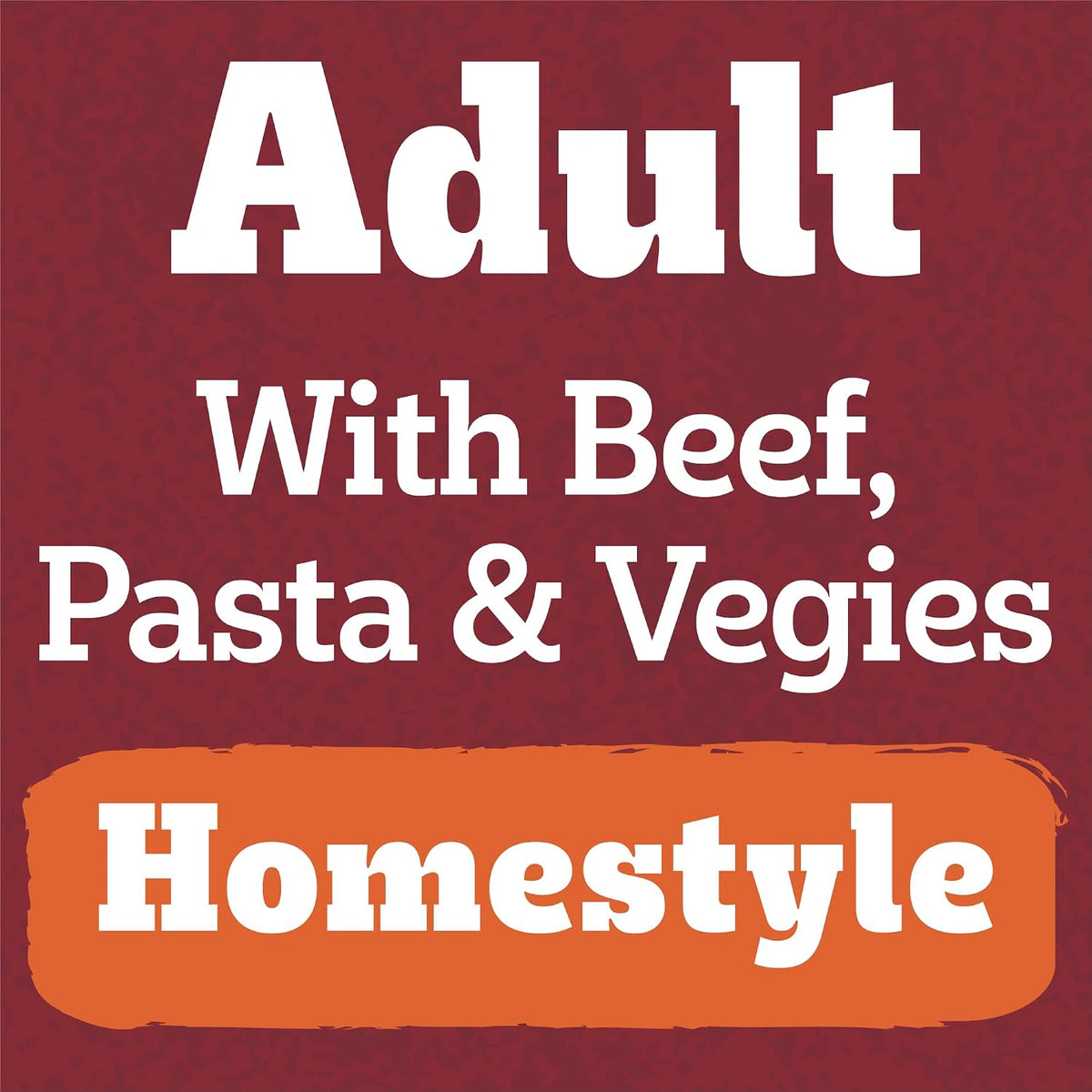 A square graphic with a dark red background and white text reading 'Adult With Beef, Pasta & Vegies' above an orange label that says 'Homestyle'.