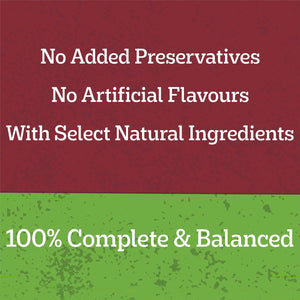 A promotional graphic with a dark red upper section and a green lower section, separated by a white horizontal band. White text reads: 'No Added Preservatives', 'No Artificial Flavours', 'With Select Natural Ingredients' on the top half, and '100% Complete & Balanced' on the bottom half.