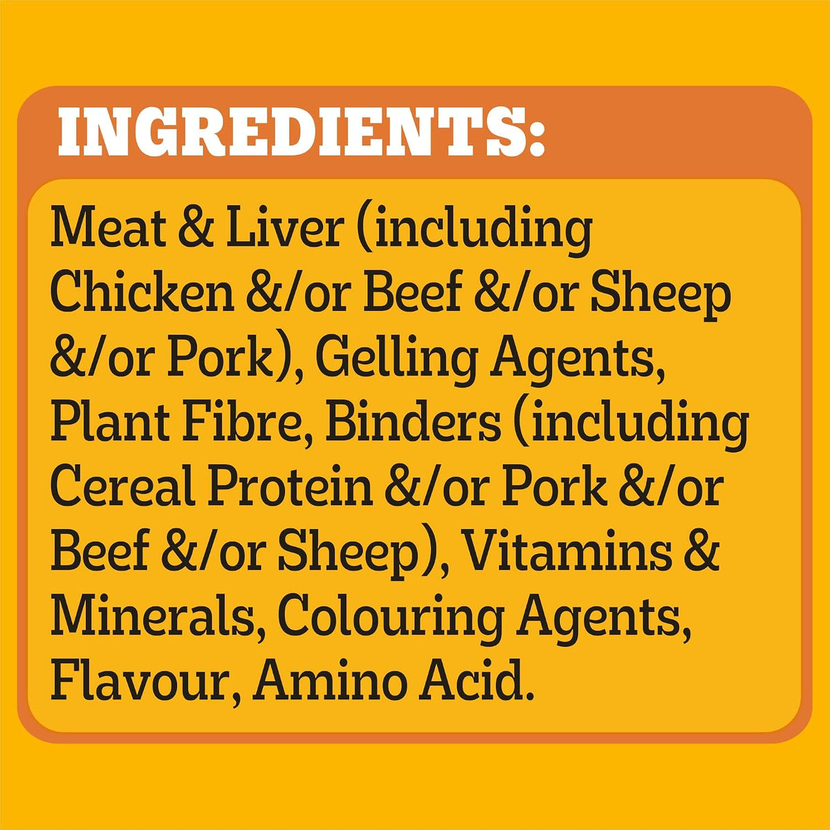 A yellow and orange graphic displaying the ingredients list for a meat and liver product, detailing components like chicken, beef, sheep, pork, gelling agents, plant fibre, binders, vitamins, minerals, colouring agents, flavour, and amino acid.